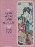 Vent D'est, Vent D'ouest (1980) De Pearl Buck - Autres & Non Classés
