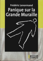 Panique Sur La Grande Muraille (2009) De Frédéric Lenormand - Sonstige & Ohne Zuordnung