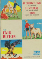 Le Club Des Cinq Va Camper / Le Mystère Du Nid D'aigle / Fido Chien De Berger (1968) De Enid Blyton - Andere & Zonder Classificatie