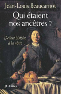 Qui étaient Nos Ancêtres ? (2002) De Jean-Louis Beaucarnot - Histoire