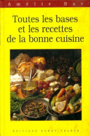 Toutes Les Bases Et Les Recettes De La Bonne Cuisine (1996) De Amélie Bar - Gastronomie