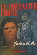 Le Chevalier Corse (1968) De Julien Costa - Altri & Non Classificati