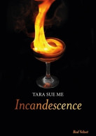 Incandescence (2015) De Tara Sue Me - Romantique