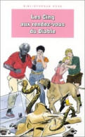 Les Cinq Aux Rendez-vous Du Diable (1994) De Claude Blyton - Andere & Zonder Classificatie