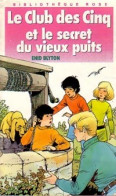 Le Club Des Cinq Et Le Secret Du Vieux Puits (1989) De Enid Blyton - Andere & Zonder Classificatie