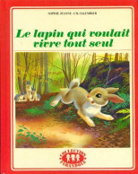 Le Lapin Qui Voulait Vivre Tout Seul (1976) De Sophie Jeanne - Autres & Non Classés