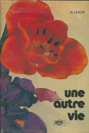 Une Autre Vie (1971) De Alexandre Leroy - Andere & Zonder Classificatie