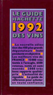 Le Guide Hachette Des Vins 1992 (1991) De Collectif - Gastronomie