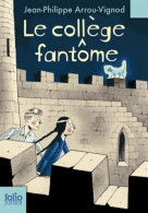 Le Collège Fantôme (2009) De Jean-Philippe Arrou-Vignod - Sonstige & Ohne Zuordnung