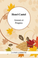 Amours Et Priapées (2015) De Henri Cantel - Other & Unclassified