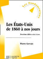 Les Etats-Unis De 1860 à Nos Jours 2e édition (2001) De Pierre Gervais - Geschiedenis
