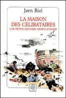 La Maison Des Célibataires (1999) De Jorn Riel - Autres & Non Classés