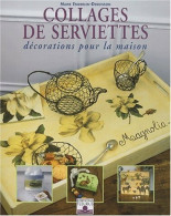 Collages De Serviettes : Décoration Pour La Maison (2003) De Marie Enderlen-Debuisson - Voyages