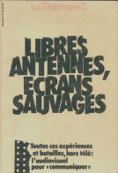 Libres Antennes, écrans Sauvages (1979) De Collectif - Cinéma/Télévision