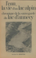 L'eau La Vie D'un Lac Alpin. Chronique De La Sauvegarde Du Lac D'Annecy (1977) De P. L. Servettaz - Geschiedenis