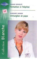 Tentation à L'hôpital / Chirurgien Et Papa (2003) De Maggie Barker - Romantiek
