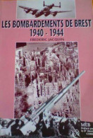 Les Bombardements De Brest : 1940-1944 (1997) De Frédéric Jacquin - AeroAirplanes