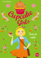 Cupcake Girls Tome III : Sucré Salé (2015) De Coco Simon - Autres & Non Classés