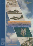 Raids Aériens Sur Le Bretagne Durant La Seconde Guerre Mondiale Tome II (1998) De Roland Bohn - Avion