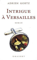 Intrigue à Versailles (2009) De Adrien Goetz - Historisch