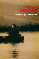La Femme Qui Attendait (2004) De Andreï Makine - Autres & Non Classés