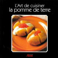 L'art De Cuisiner La Pomme De Terre (1997) De Collectif - Gastronomie