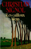 Le Pays Bleu Tome I : Les Cailloux Bleus (1991) De Christian Signol - Sonstige & Ohne Zuordnung