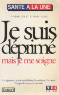 Je Suis Déprimé Mais Je Me Soigne (1991) De Henri Cuche - Health