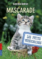 Les Petits Vétérinaires Tome XII Mascarade (2012) De Laurie Halse Anderson - Other & Unclassified