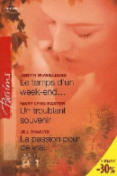 Le Temps D'un Week-end... / Un Troublant Souvenir / La Passion Pour De Vrai (2008) De Jill Baxter - Romantik