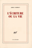 L'écriture Ou La Vie (1994) De Jorge Semprun - Sonstige & Ohne Zuordnung