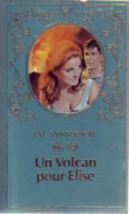 Un Volcan Pour Elise (1979) De Eve Saint-Benoît - Romantik