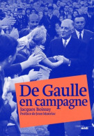 De Gaulle En Campagne (2011) De Jacques Boissay - Histoire
