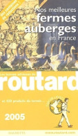 Les Bonnes Adresses Du Routard Nos Meilleures Fermes 2005 (2005) De Collectif - Tourismus