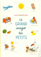 Le Grand Imagier Des Petits (2012) De Ole Könnecke - Autres & Non Classés