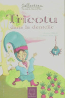 Tricotu Dans La Dentelle (2006) De Pyerrot Prest - Autres & Non Classés