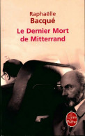 Le Dernier Mort De Mitterrand (2010) De Raphaëlle Bacqué - Politique