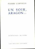 Un Soir, Aragon... (1995) De Pierre Lartigue - Sonstige & Ohne Zuordnung
