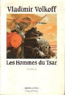 Les Hommes Du Tsar (1989) De Vladimir Volkoff - Autres & Non Classés