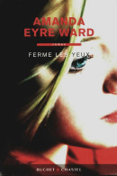 Ferme Les Yeux (2012) De Amanda Eyre Ward - Autres & Non Classés