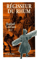 Régisseur Du Rhum (1999) De Raphaël Confiant - Andere & Zonder Classificatie