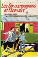 Les Six Compagnons Et L'âne Vert (1986) De Paul-Jacques Bonzon - Autres & Non Classés