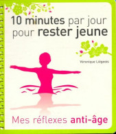 10 Minutes Par Jour Pour Rester Jeune (2015) De Véronique Liégeois - Gezondheid