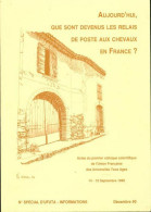Aujourd'hui, Que Sont Devenus Les Relais De Postes Aux Chevaux En France ? (1990) De Collectif - Historia