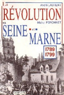 La Révolution En Seine-et-Marne (1989) De Michel Laurent - Histoire