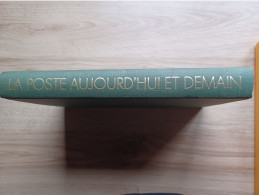Livre La Poste Aujourdh'ui Et Demain - Other & Unclassified