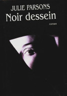Noir Dessein (2002) De Julie Parsons - Sonstige & Ohne Zuordnung