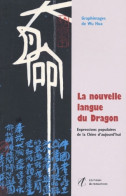 La Nouvelle Langue Du Dragon : Expressions Populaires De La Chine D'aujourd'hui (2003) De Wu Hua - Kunst