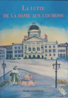 La Lutte De La Dame Aux Cochons (1994) De Denise Grandjean - Other & Unclassified