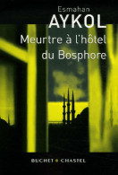 Meurtre à L'hôtel Du Bosphore (2006) De Esmahan Aykol - Autres & Non Classés